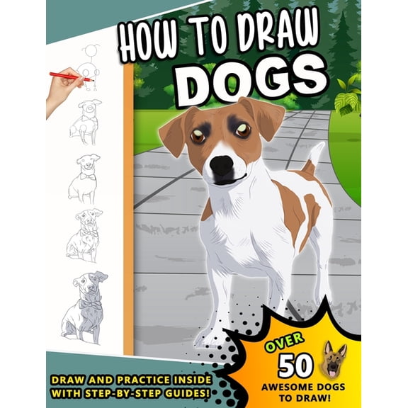 How To Draw Dogs: A Step by Step Drawing Book loveable Canines for kids and young artists, (Paperback)