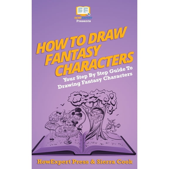 How To Draw Fantasy Characters: Your Step By Step Guide To Drawing Fantasy Characters (Paperback)