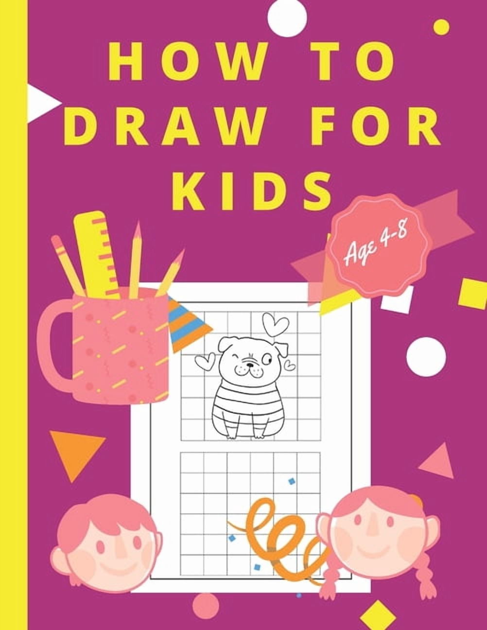 How To Draw For Kids Ages 4-8: Easy And Simple Activity Book for Kids ...