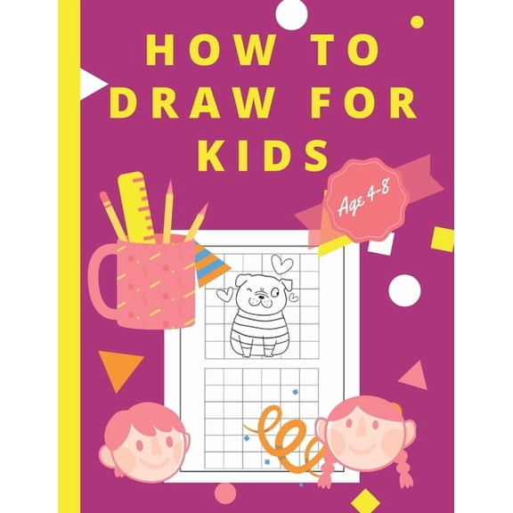 How To Draw For Kids Ages 4-8: Easy And Simple Activity Book for Kids to Learn to Draw, And Valentine's Day Theme Colori, (Paperback)
