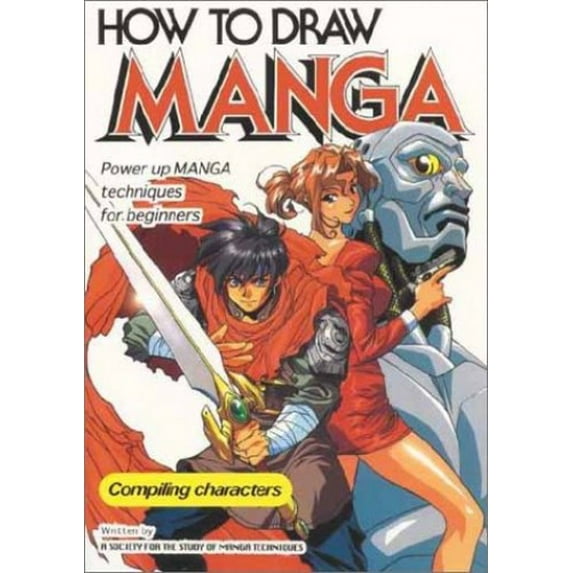 Pre-Owned How to Draw Manga: Compiling characters (Paperback) by Society for the Study of Manga Techniques (Creator)