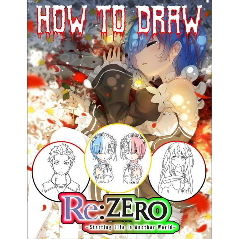 Re : Zero - Starting Life in Another World Coloring Book: Your best Re:  Zero character, More then 25 high quality illustrations . Re: Zero kara