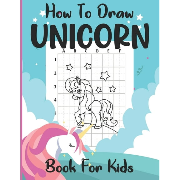 How To Draw Unicorn Book For Kids: A Step-by-Step Drawing Book for Kids to Learn to Draw Cute Unicorn, Activity Book for Kids Ages 4-8 (Paperback)