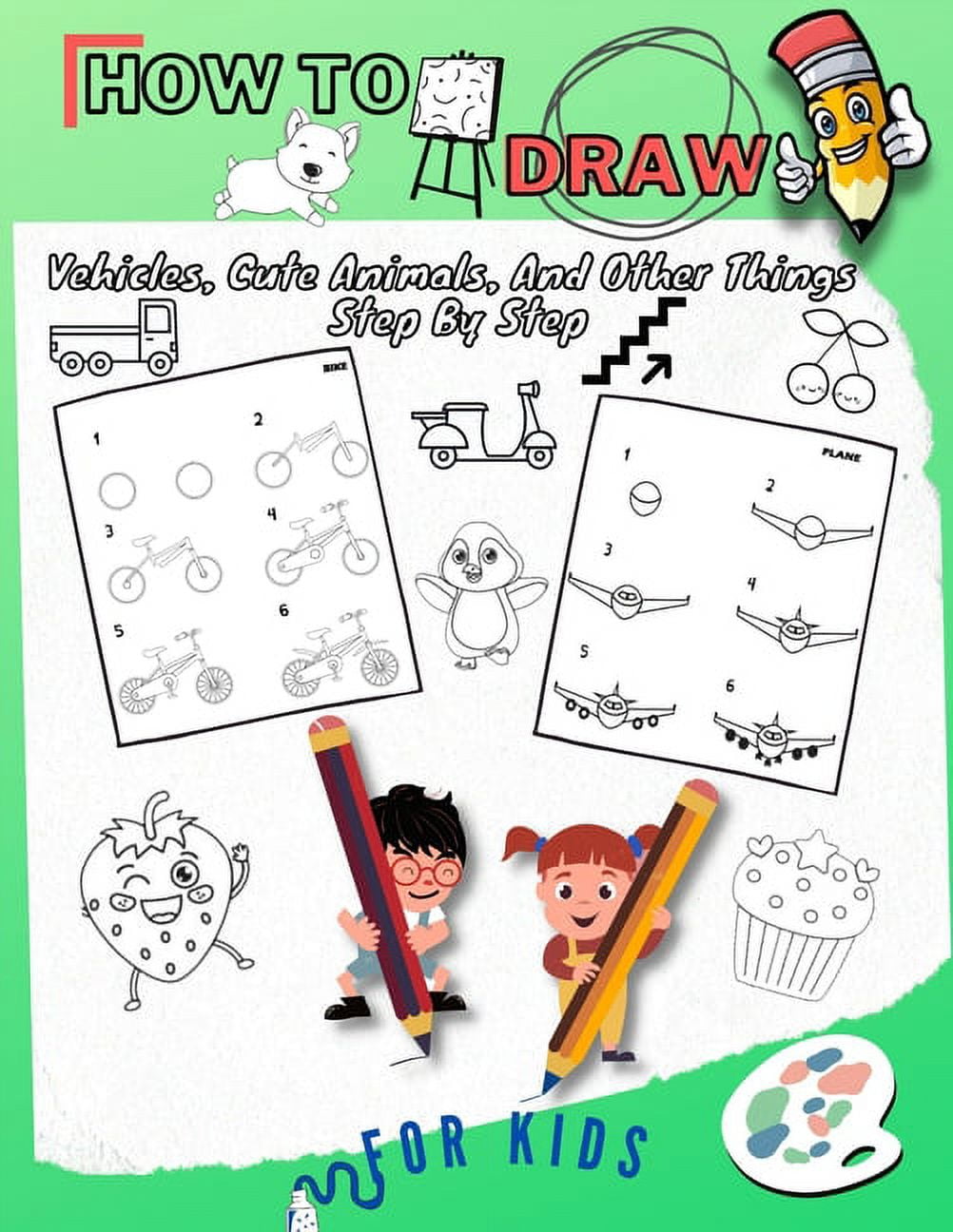 Learn How to Draw 1000 Things - The Big Drawing Book for Kids with Step by Step Instructions: Draw Cute Things Like Animals, People, Cars and