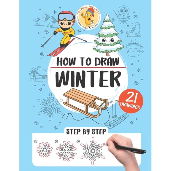 How to Draw Step by Step How to draw winter: 21 step-by-step drawings, Book 6, (Paperback)