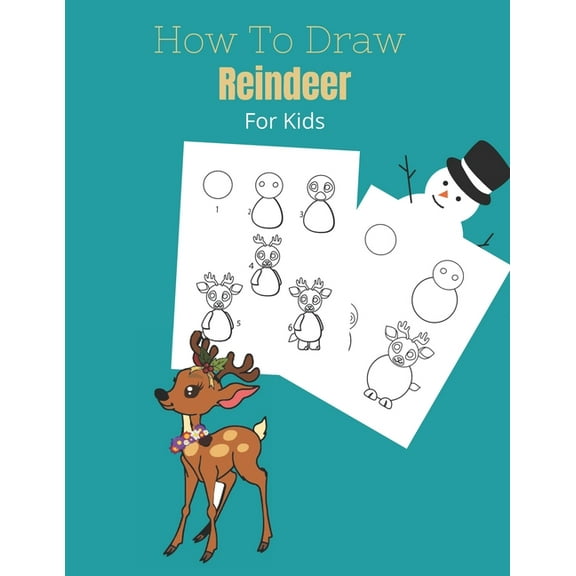 How To Draw a Reindeer : And Christmas Stuff And Creatures - A Fun Learn To Draw And Coloring Book For Kids ( Christmas Activity Book ) (Paperback)