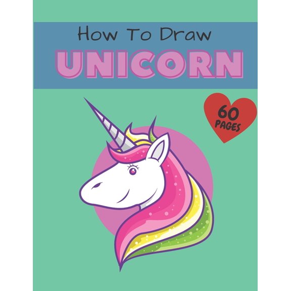 How To Draw a Unicorn: Easy Step-by-Step Drawing & Activity Book for Kids to Learn How to Draw Amazing Unicorns (Paperback)