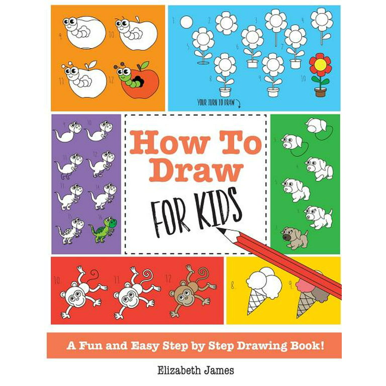 Learn How To Draw For Kids: Big Easy How To Draw Book For Kids Ages 8-12  9-12, 20+ Tutorials Learn To Draw