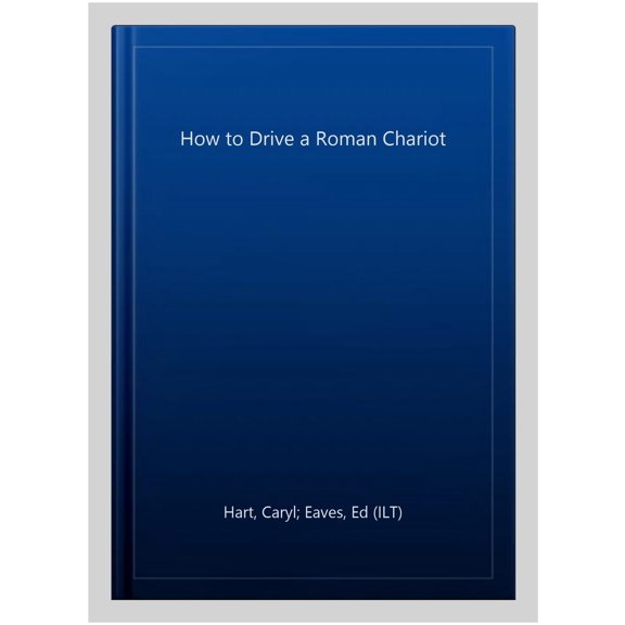 How To Drive A Roman Chariot