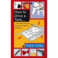thumbnail image 1 of Pre-Owned How to Drive a Tank and Other Everyday Tips for the Modern Gentleman (Paperback) 0349122237 9780349122236, 1 of 1
