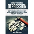 thumbnail image 1 of How To End Depression: depression workbook for adults and kids, honest guide to love yourself (Paperback), 1 of 1