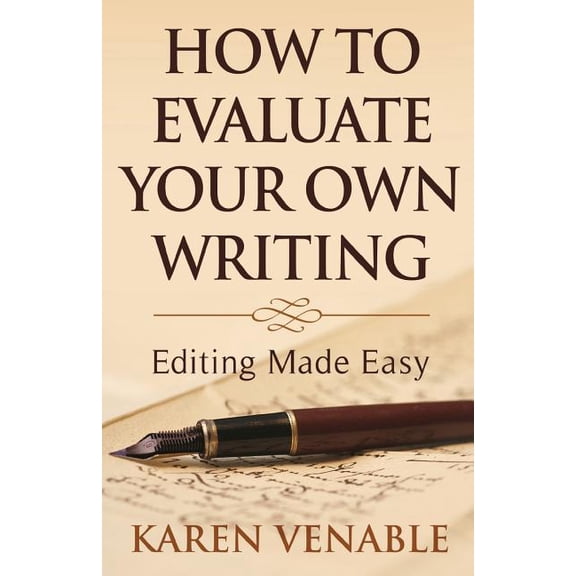How To Evaluate Your Own Writing: Editing Made Easy (Paperback)