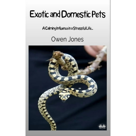 How To... Exotic And Domestic Pets - A Calming Influence In A Stressful Life..., (Paperback)