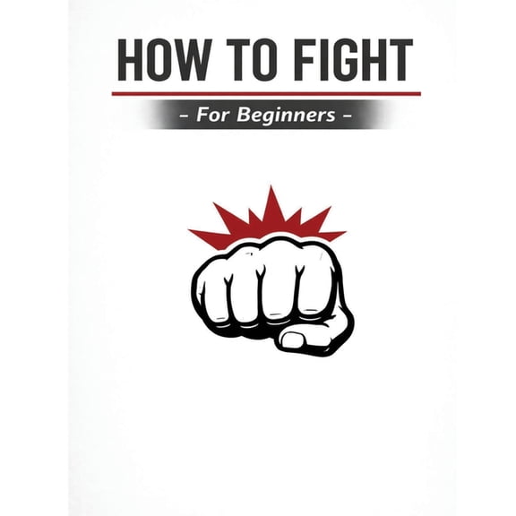 How To Fight: For Beginners, (Paperback)