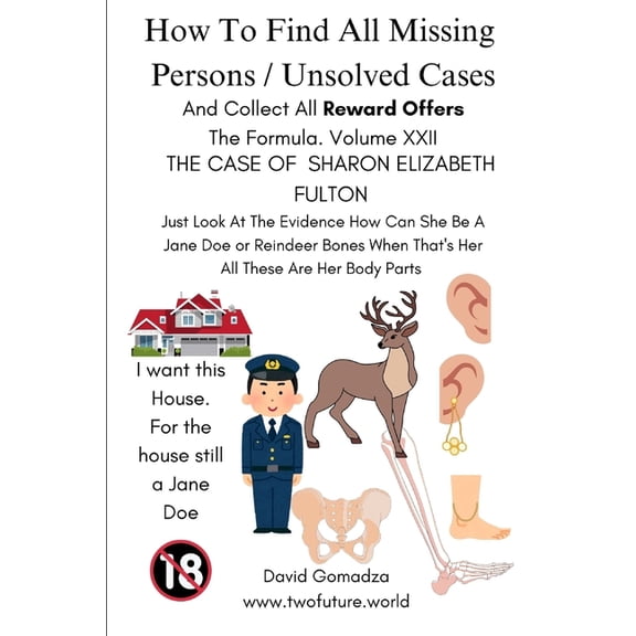 How To Find All Missing Persons / Unsolved Cases. And Collect All Reward Offers. Volume XXII: The Case of Sharon Elizabe, (Paperback)