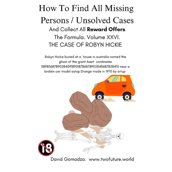 How To Find All Missing Persons / Unsolved Cases. And Collect All Reward Offers. Volume XXVI.: The Case of Robyn Hickie, (Paperback)