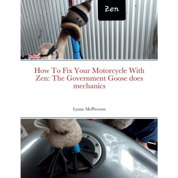 How To Fix Your Motorcycle With Zen: The Government Goose does mechanics, (Paperback)