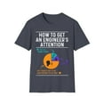 thumbnail image 1 of How To Get An Engineer's Attention - Funny Engineering Unisex T-Shirt, 1 of 9