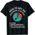 thumbnail image 1 of How To Get An Engineers Attention Funny Engineer Engineering T-Shirt, 1 of 4