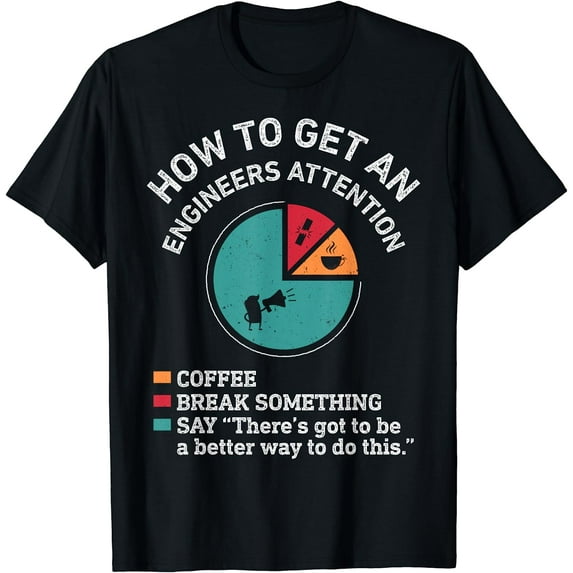 How To Get An Engineers Attention Funny Engineer Engineering T-Shirt
