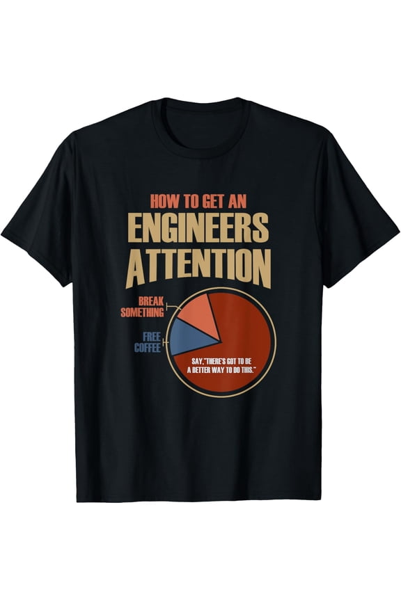 How To Get An Engineers Attention Shirt Funny Engineer Gift T-Shirt