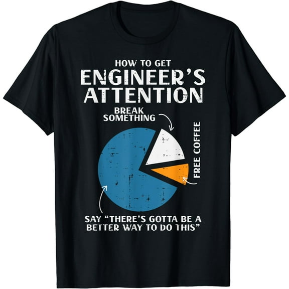 How To Get Engineer Attention Programmer Developer Men Women T-Shirt
