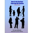 thumbnail image 1 of How To Get The Best From Your GP Practice, (Paperback), 1 of 1