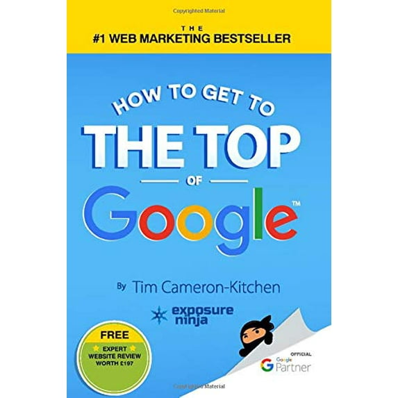 Pre-Owned How To Get The Top Of Google: Plain English Guide SEO Paperback Tim Cameron-Kitchen, Exposure Ninja