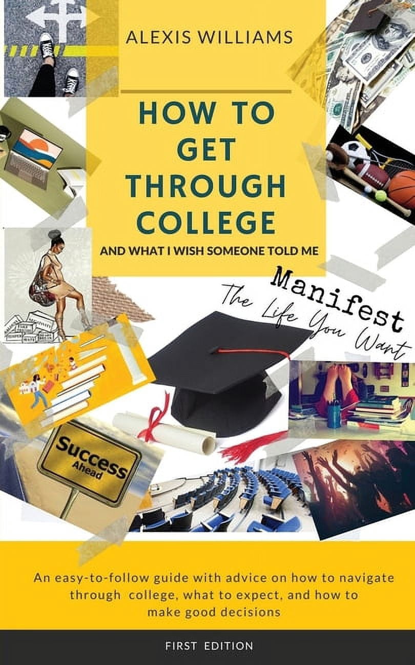 How To Get Through College: And What I Wish Someone Told Me (Paperback ...