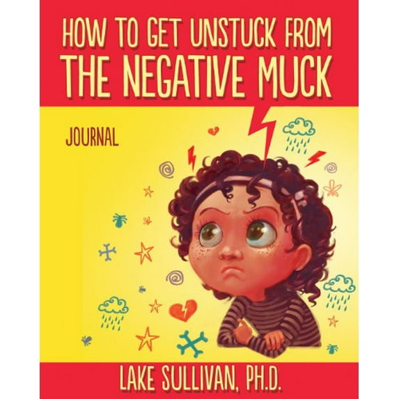 Pre-Owned How To Get Unstuck From The Negative Muck Journal (Paperback) 0985360933 9780985360931