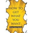 thumbnail image 1 of How To Get What You Want, (Paperback), 1 of 1