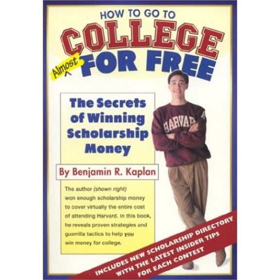 Pre-Owned How to Go to College Almost for Free: The Secrets of Winning Scholarship Money (Paperback) 0933094302 9780933094307