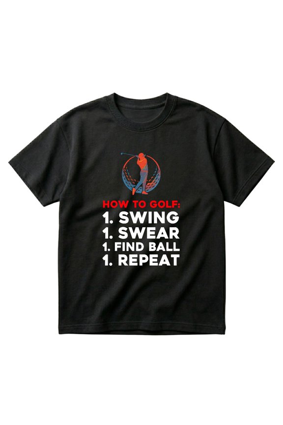 How To Golf Swing Swear Funny Golfing Gift For Dad Men Women T-Shirts