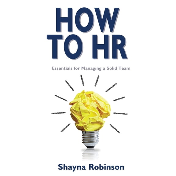 How To HR: Essential for Managing a Solid Team, (Paperback)