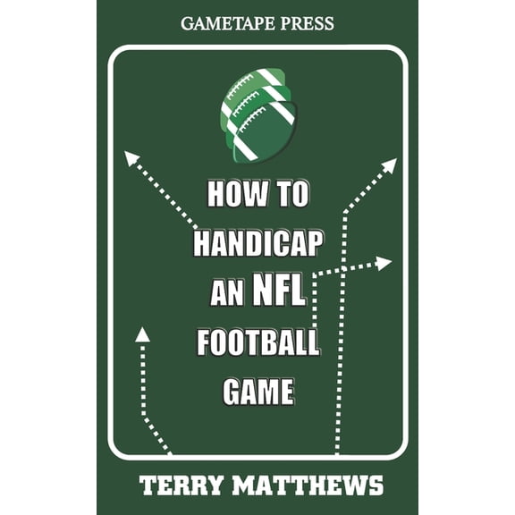 How To Handicap An NFL Football Game (Paperback) by Terry Matthews