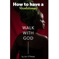 thumbnail image 1 of How To Have A Revolutionary Walk With God, (Paperback), 1 of 1