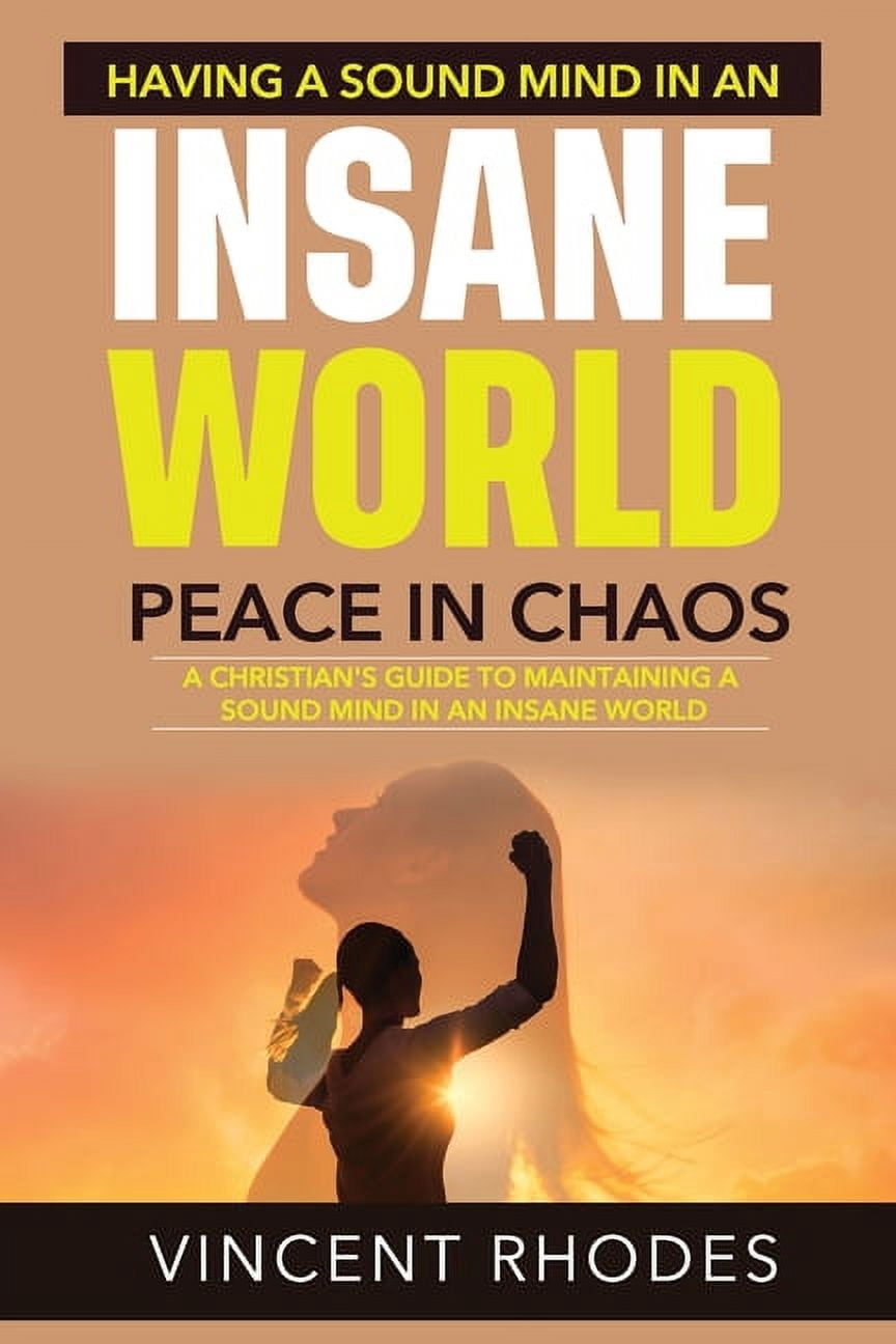 How To Have A Sound Mind In An Insane World: Overcoming The Spirit Of ...