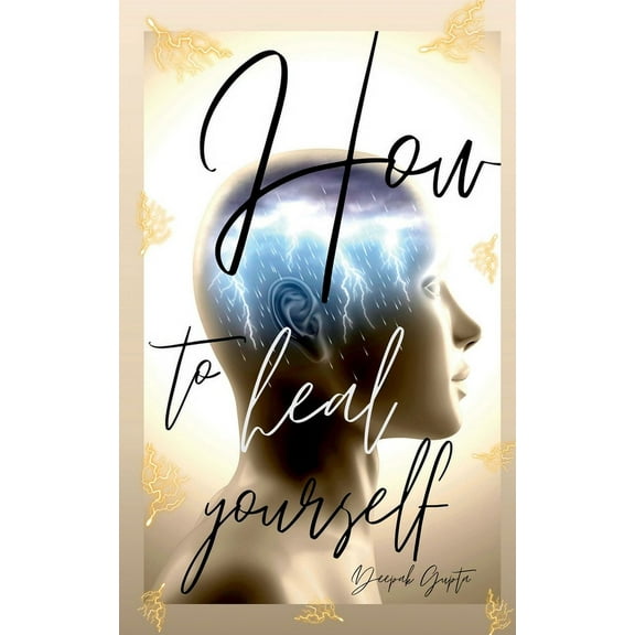 How To Heal Yourself, (Paperback)