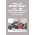 thumbnail image 1 of How To Improve Daily Routine: Easy At-Home Workouts To Better Exercise: Exercise At Home Program (Paperback), 1 of 1