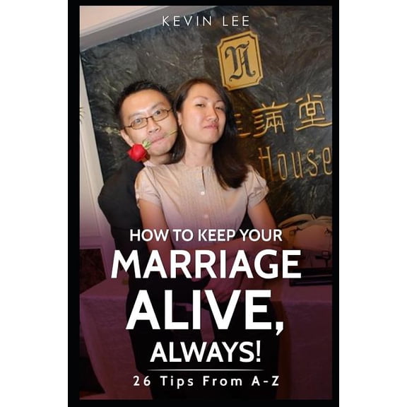 How To Keep Your Marriage Alive: 26 Tips From A-Z (Paperback)
