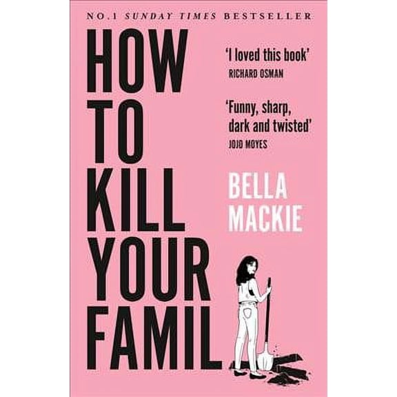 How To Kill Your Family: The #1 Sunday Times Bestseller