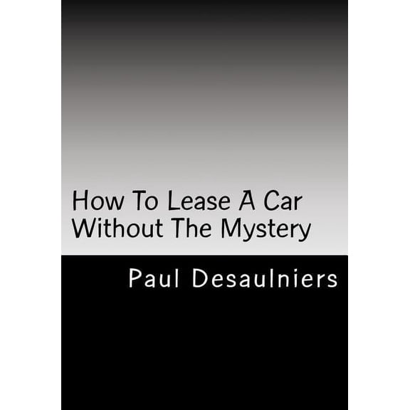 How To Lease A Car Without The Mystery (Paperback)