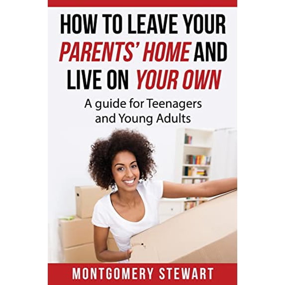 Pre-Owned How To Leave Your Parent's Home & Live On Your Own: A Guide for Teenagers and Young Adults Paperback
