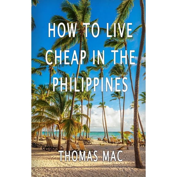 How To Live Cheap In The Philippines (Paperback)