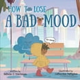 thumbnail image 1 of How To Lose A Bad Mood, (Paperback), 1 of 1