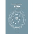 thumbnail image 1 of How To Love Someone With PTSD: The Ultimate Guide On When Someone You Love Has And Suffer From PTSD, (Paperback), 1 of 1