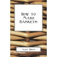 thumbnail image 1 of How To Make Baskets (Paperback), 1 of 1