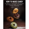 thumbnail image 1 of How To Make Candy: A Complete Hand Book For Making All Kinds Of Candy, Ice Cream, Syrups, Essences (Paperback), 1 of 1
