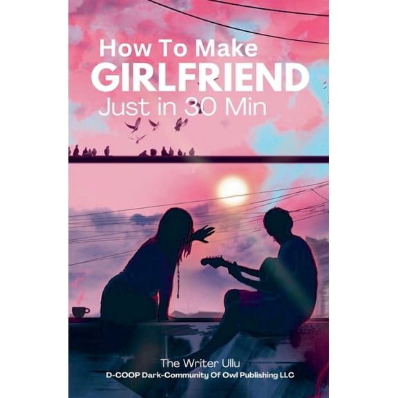 How To Make Girlfriend Just in 30 Min, (Paperback)