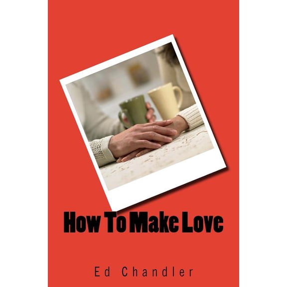 How To Make Love (Paperback)